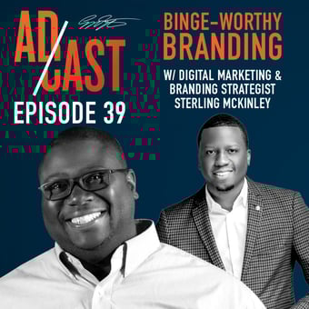 Featured Image - Binge Worthy Branding: Sterling McKinley on The AdCast