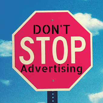 Featured Image - Don’t Stop Advertising.