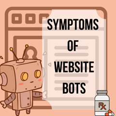 5 Symptoms of Bot Traffic