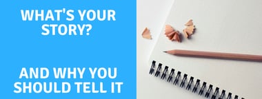 What’s your story? And why you should tell it