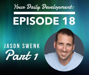 Your Daily Development: Episodes 18 & 19 – About Jason Swenk