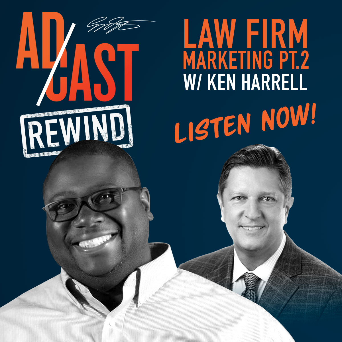Ad Cast Rewind – Law Firm Marketing with Attorney Ken Harrell (PART 2) 
