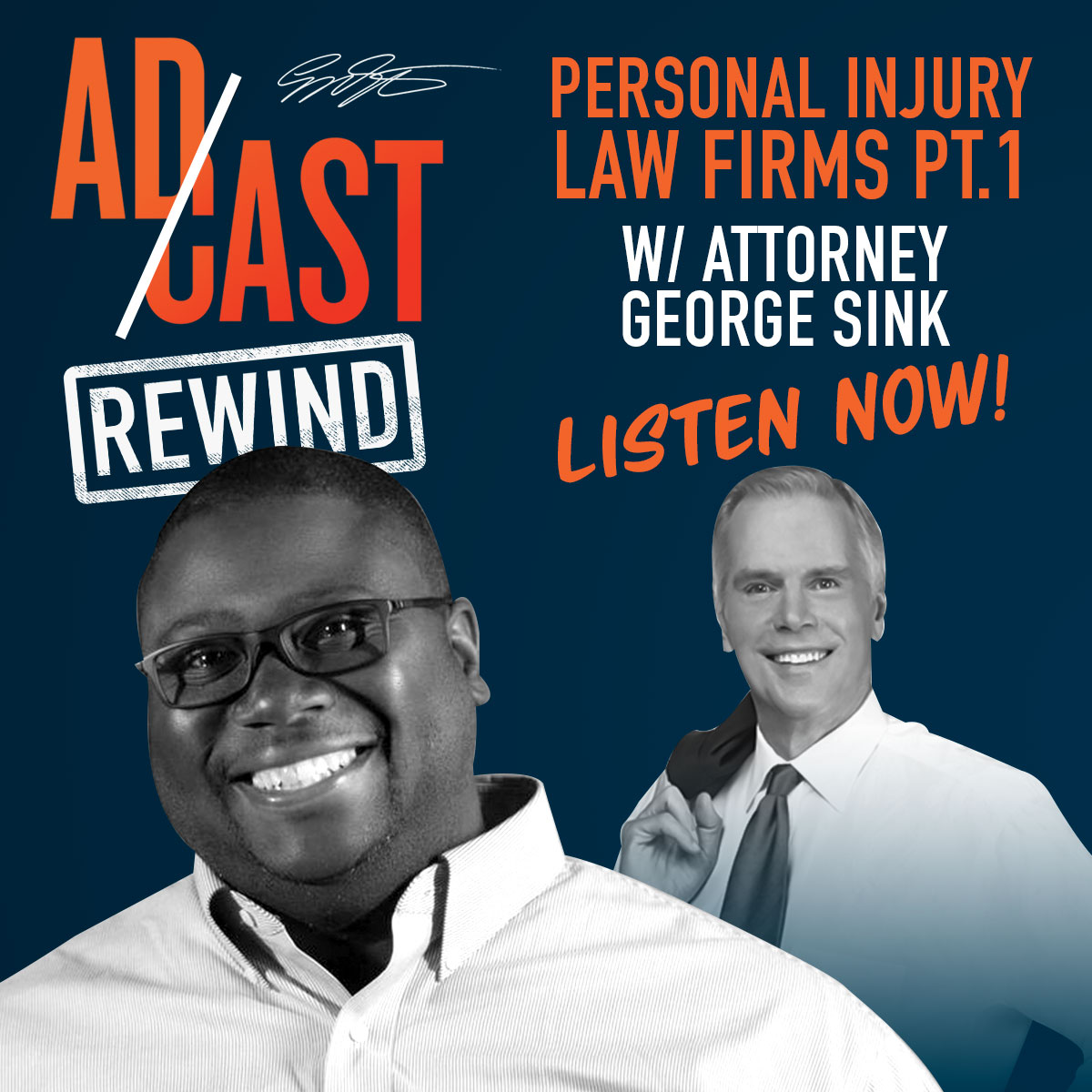 Ad Cast Rewind – Personal Injury Law Firms PT 1 w/ Attorney George Sink 