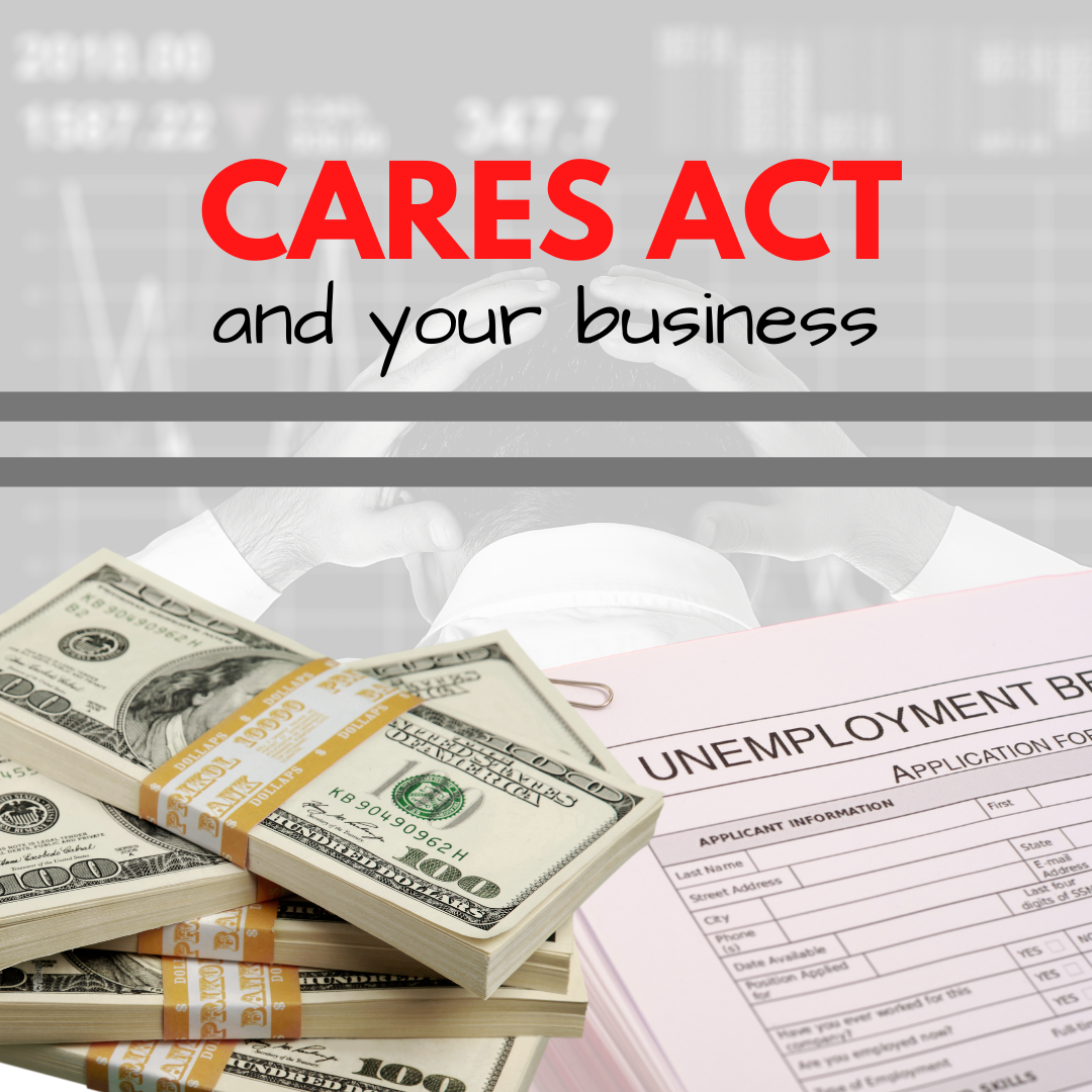 Using the CARES ACT Stimulus Package for Your Business 