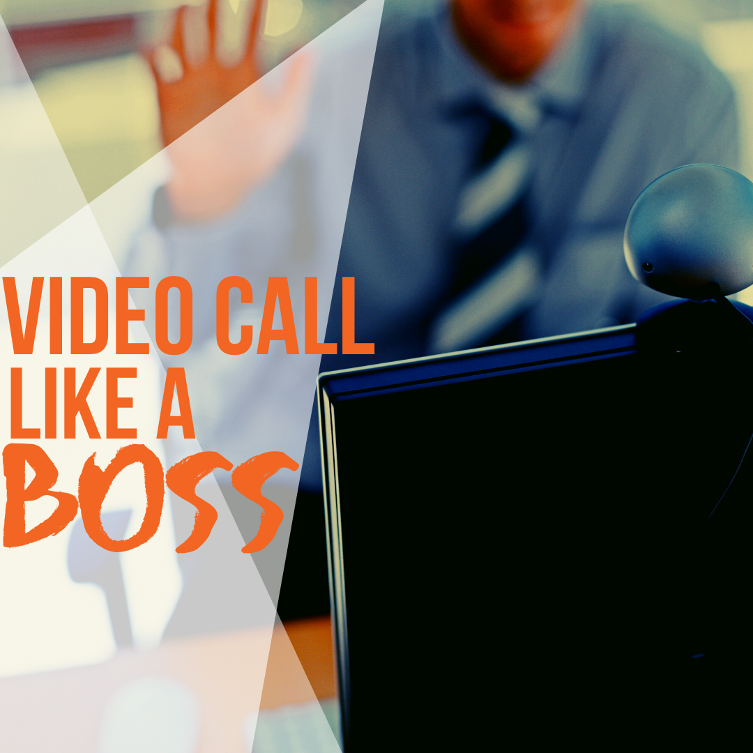 How to Video Conference like a Boss 